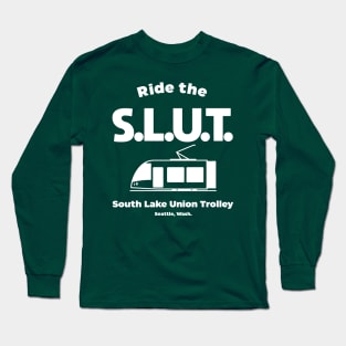 Ride the S.L.U.T. Trolley Seattle Long Sleeve T-Shirt